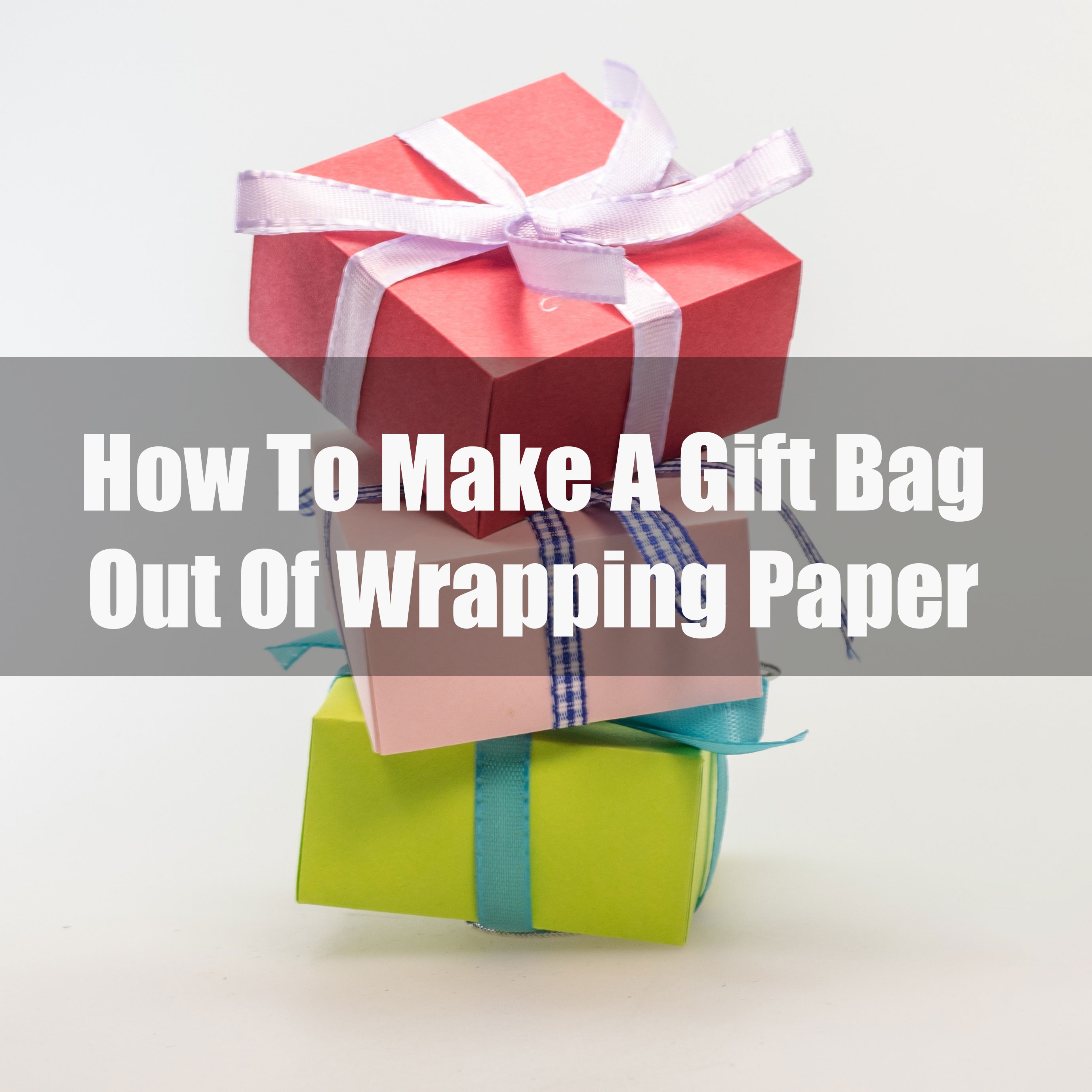 how to make a gift bag out of wrapping paper